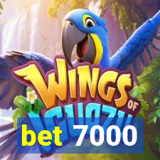 bet 7000